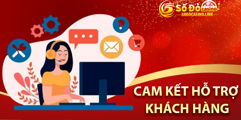 Cam Kết Hỗ Trợ Khách Hàng