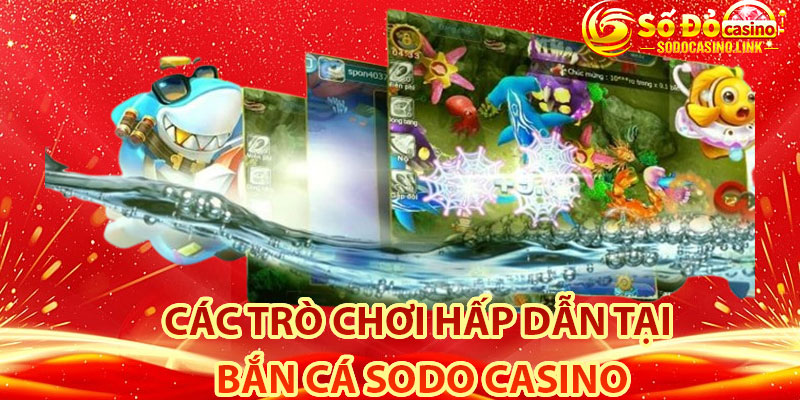 Danh sách các trò chơi hấp dẫn nhất hiện nay rại Sodo Casino