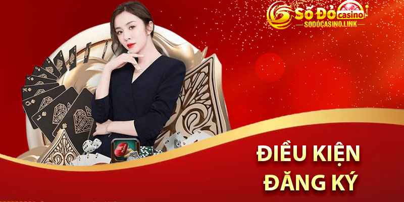 Điều kiện đăng ký Sodo Casino