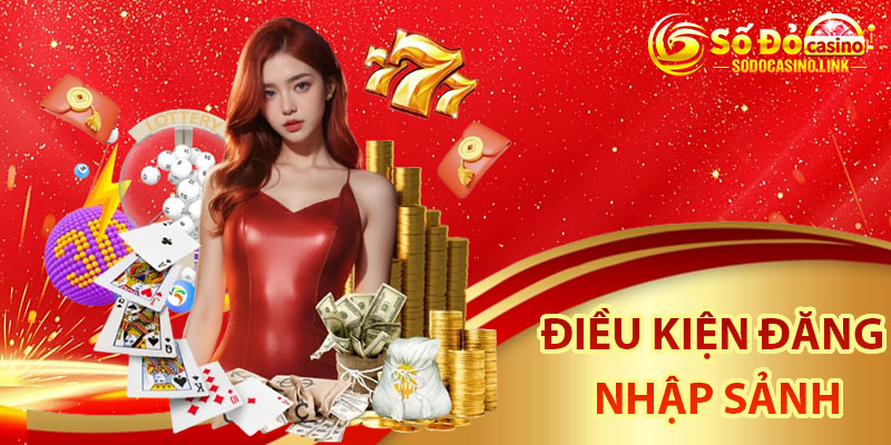 Điều kiện đăng nhập sảnh cái Sodo Casino