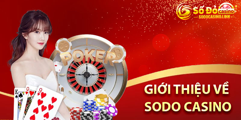 Giới thiệu về sân chơi cá cược số 1 Sodo Casino