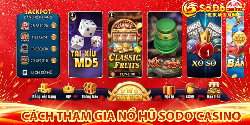 Hướng dẫn cách tham gia nổ hũ Sodo Casino