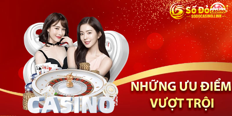 Những ưu điểm vượt trội của sodo casino