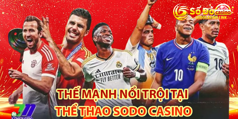 một số thế mạnh nổi trội tại thể thao Sodo Casino